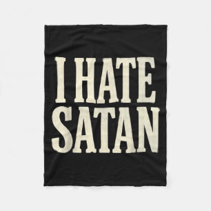 I Hate Satan Fleece Blanket
