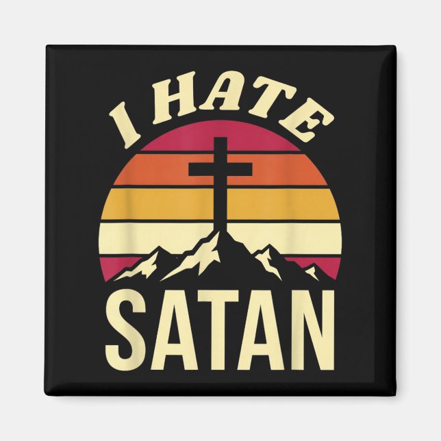 I Hate Satan Magnet (Front)