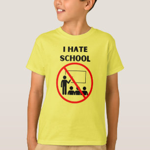 I hate school  T-Shirt