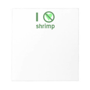 I Hate Shrimp No Love Notepad