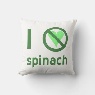 I Hate Spinach No Love Cushion