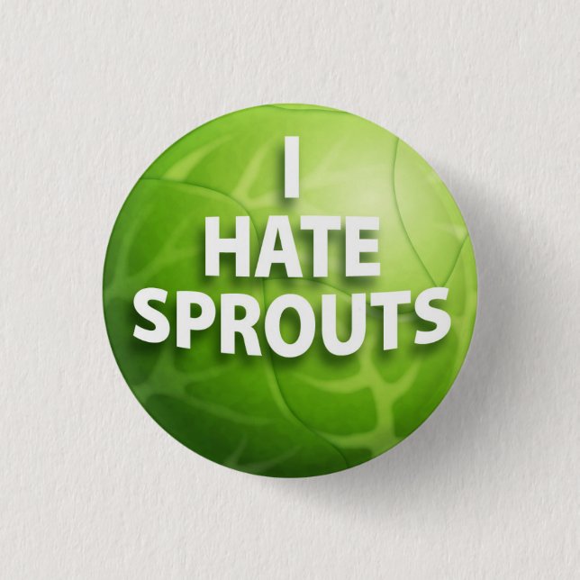 I Hate Sprouts Button Badge (Front)