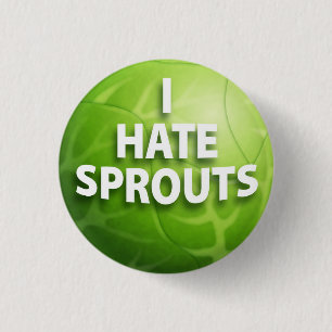 I Hate Sprouts Button Badge