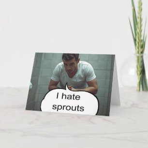 I hate sprouts ! card