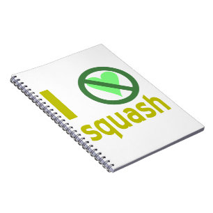 I Hate Squash No Love Notebook