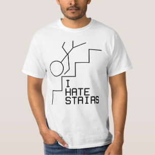 I Hate Stairs T-Shirt