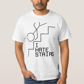 I Hate Stairs T-Shirt