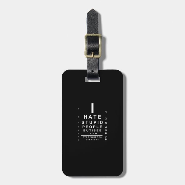 I hate stupid people eye chart luggage tag (Front Vertical)