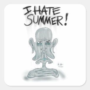 I HATE SUMMER! - sweating and melting Square Sticker