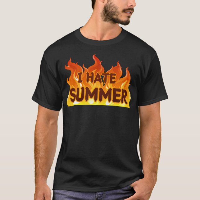 I Hate Summer T-Shirt (Front)