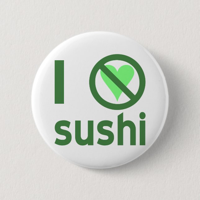 I Hate Sushi No Love  6 Cm Round Badge (Front)