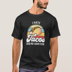I hate tacos said no juan ever tacos Premium T-Shirt