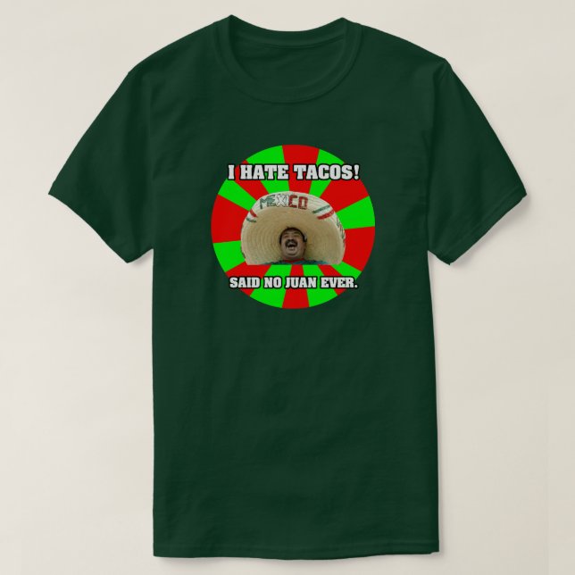 I Hate Tacos T-Shirt (Design Front)