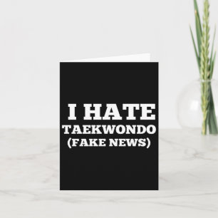I Hate Taekwondo Card