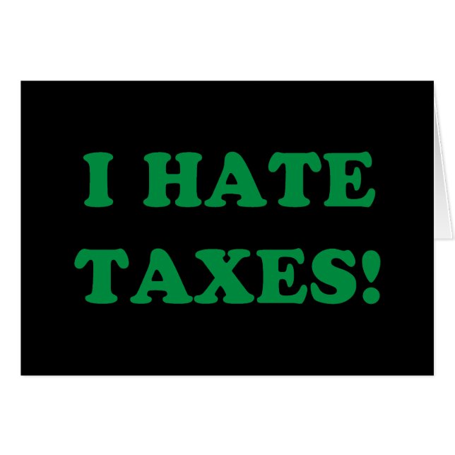 I Hate Taxes (Front Horizontal)