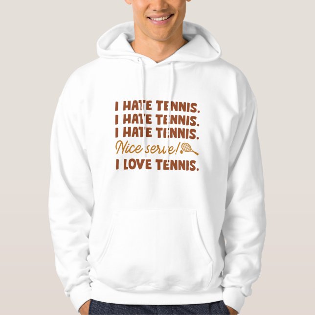 I Hate Tennis Hoodie (Front)