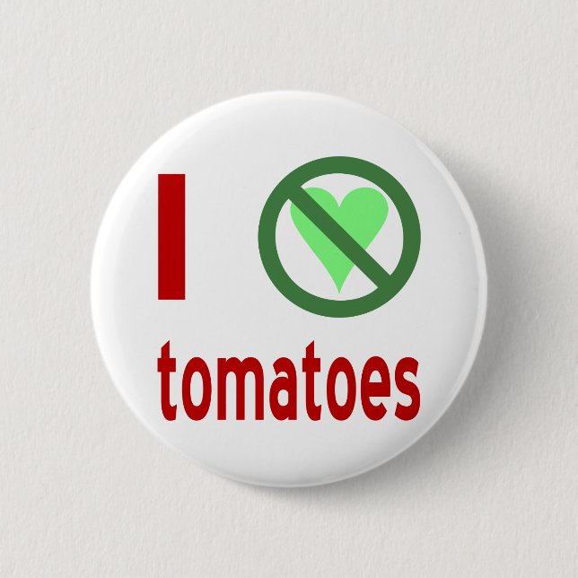 I Hate Tomatoes 6 Cm Round Badge (Front)