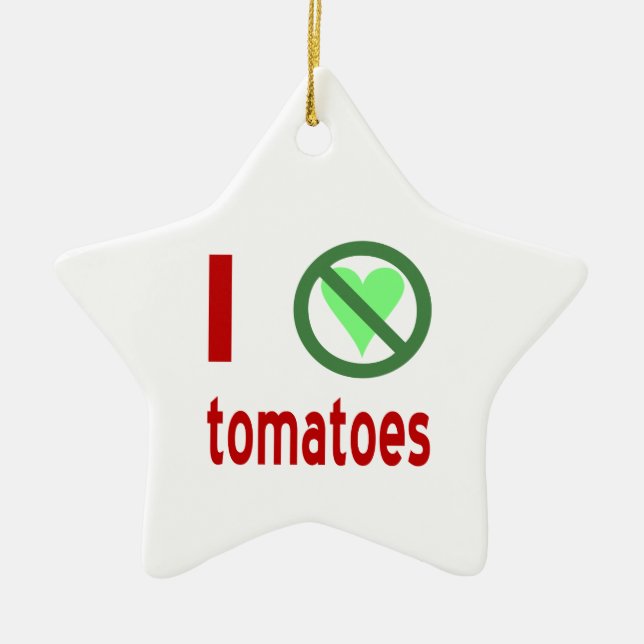 I Hate Tomatoes No Love Ceramic Tree Decoration (Front)