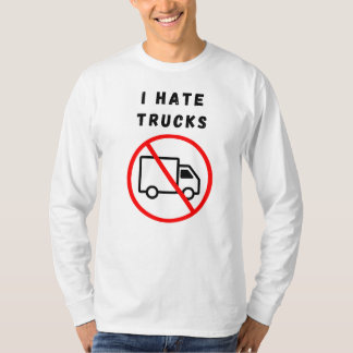I hate trucks T-Shirt