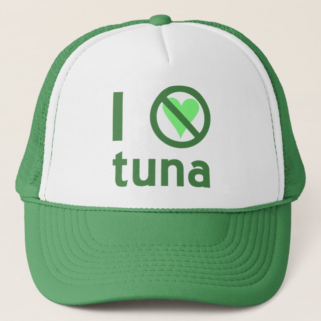 I Hate Tuna No Love  Trucker Hat (Front)