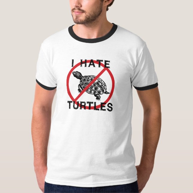 I Hate Turtles T-Shirt (Front)