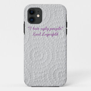 "I hate ugly people" Karl Lagerfeld iphone cover