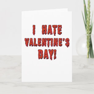 I Hate Valentine's Day Card