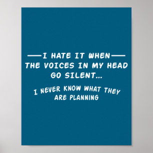 I hate when voices my head go silent Illustration Poster