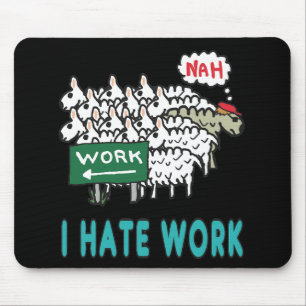 I Hate Work Mouse Mat