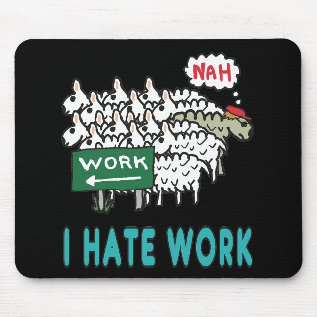 I Hate Work Mouse Mat (Front)