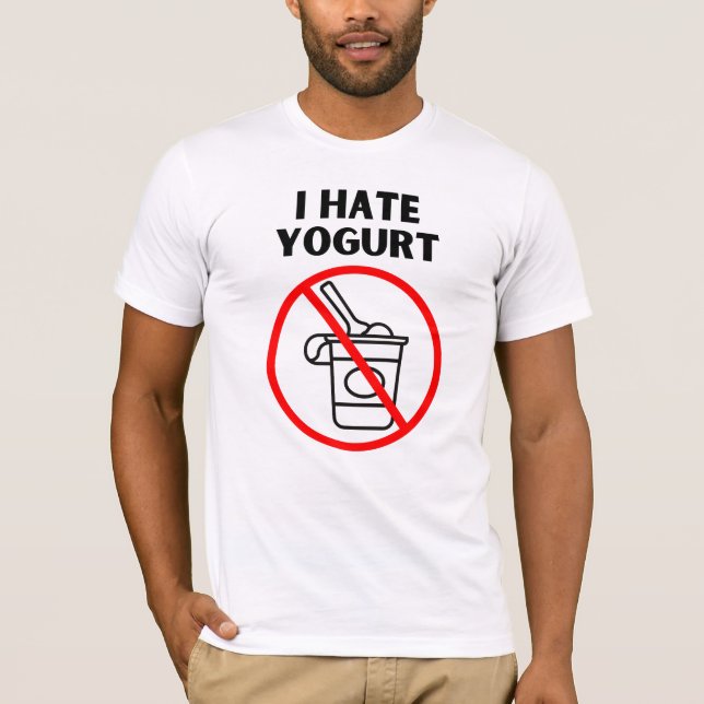 I hate yogurt T-Shirt (Front)