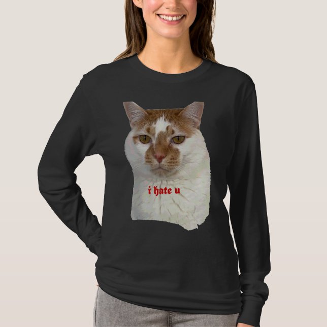 I Hate You Ca   People Slogans T-Shirt (Front)