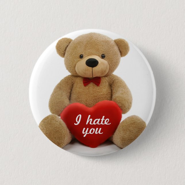 "I hate you" cute teddy bear holding love heart 6 Cm Round Badge (Front)