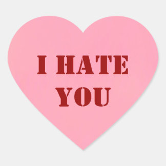 I hate you heart sticker