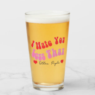 I Hate You Love Quote Mug Glass