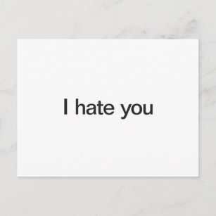i hate you postcard