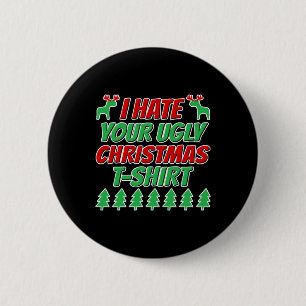 I hate your ugly Christmas t-shirt 6 Cm Round Badge