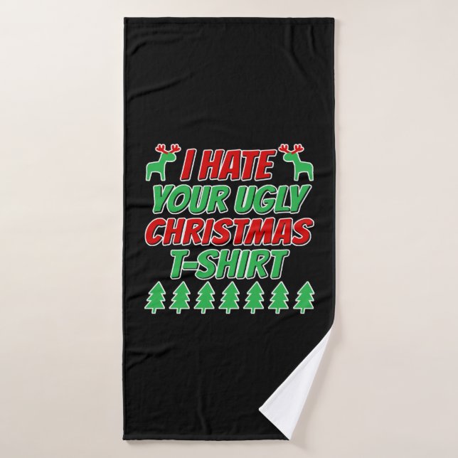 I hate your ugly Christmas t-shirt Bath Towel (Bath Towel)