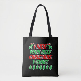 I hate your ugly Christmas t-shirt Tote Bag