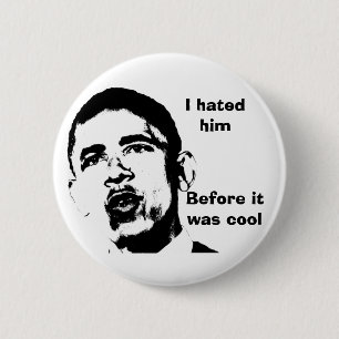 I Hated Him Before it Was Cool 6 Cm Round Badge