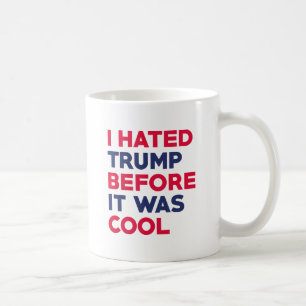 I Hated Trump Coffee Mug