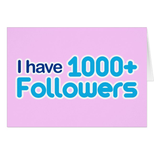 I Have 1000+ Followers (Front Horizontal)