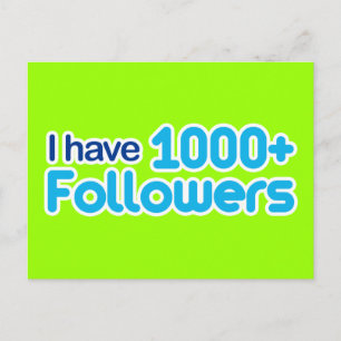 I Have 1000+ Followers Postcard