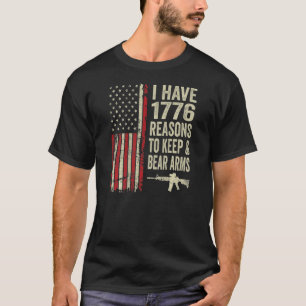 I Have 1776 Reasons To Keep And Bear Arms  Pro Gun T-Shirt