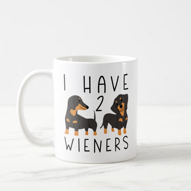 I Have 2 Wieners Coffee Mug (Left)