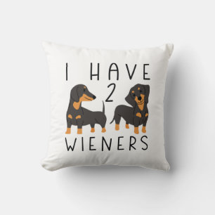 I Have 2 Wieners Cushion