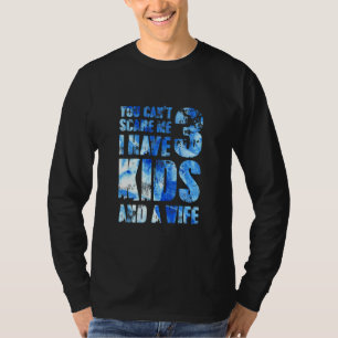 I Have 3 Kids And A Wife Father Papa Pops Parent H T-Shirt