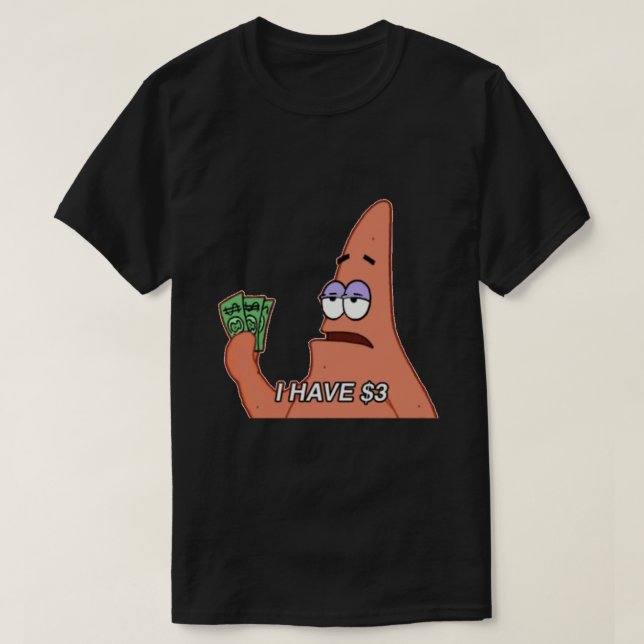 I have $3 Sticker T-Shirt (Design Front)