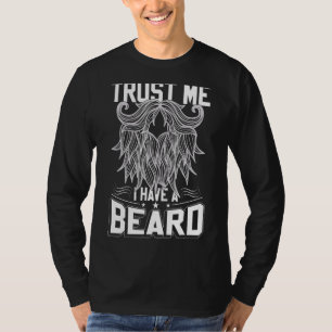 I Have A Beard Facial Hair Dad Beard Moustache T-Shirt
