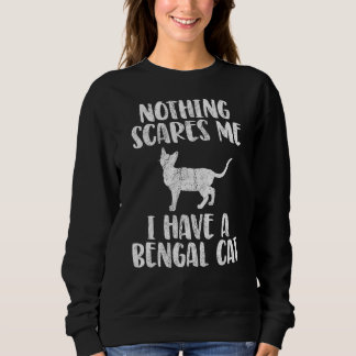 I Have A Bengal 1 Sweatshirt